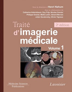 Traité d'imagerie médicale. Vol. 1. Moëlle et encéphale, thorax, coeur et vaisseaux, abdomen book