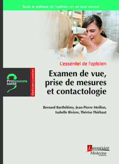 L'essentiel de l'opticien. Examen de vue, prise de mesures et contactologie book