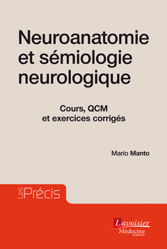 Neuroanatomie et sémiologie neurologique : cours, QCM et exercices corrigés Medicine