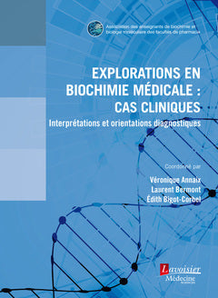 Explorations en biochimie médicale : cas cliniques : interprétations et orientations diagnostiques book