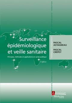 Surveillance épidémiologique et veille sanitaire : principes, méthodes et applications en santé publique Medicine