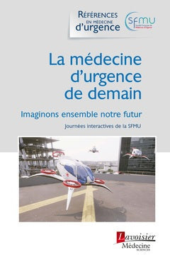 La médecine d'urgence de demain : imaginons ensemble notre futur book
