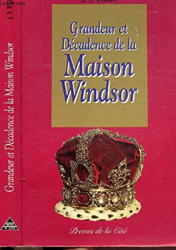 Grandeur et décadence de la maison Windsor book