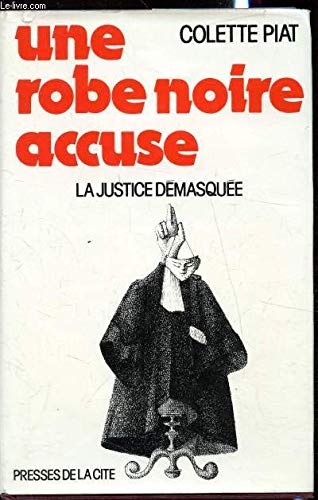 Une robe noire accuse : la justice démasquée book