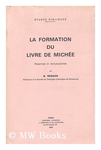La Formation Du Livre De Michee. Tradition Et Actualisation Books