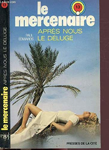 Après nous, le déluge (Le Mercenaire) book