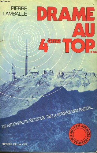 Drame au 4 top : en andorre, un épisode de la guerre des radios Books