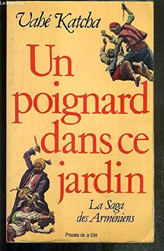 Un Poignard dans ce jardin : la saga des Arméniens Books