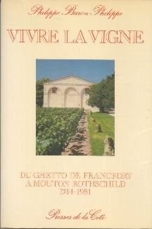 Vivre la vigne : du ghetto de francfort a mouton rothschild, 1744-1981 Books