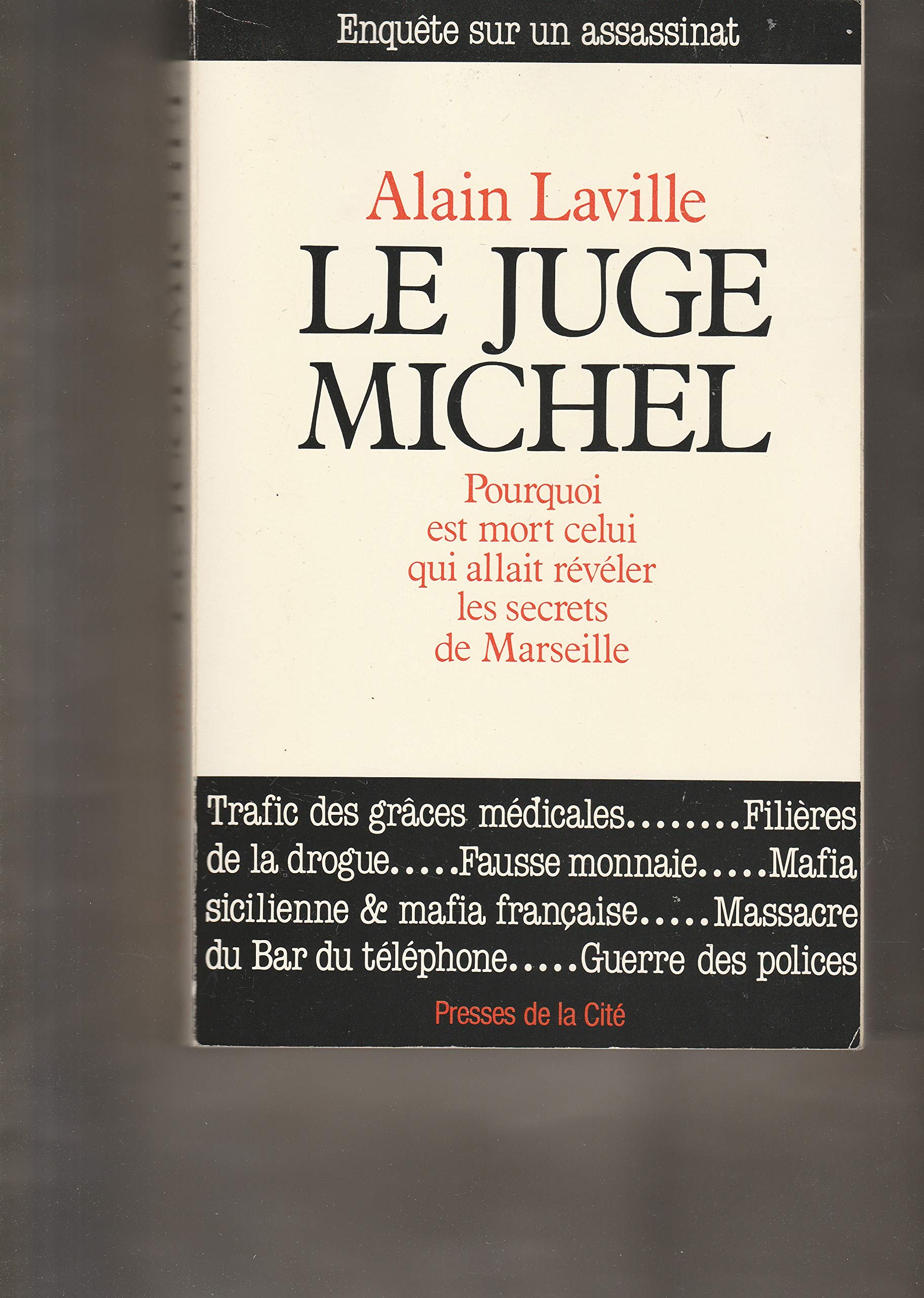 Le Juge Michel enquête sur un assassinat : pourquoi est mort celui qui allait révéler les secrets de Marseille Books