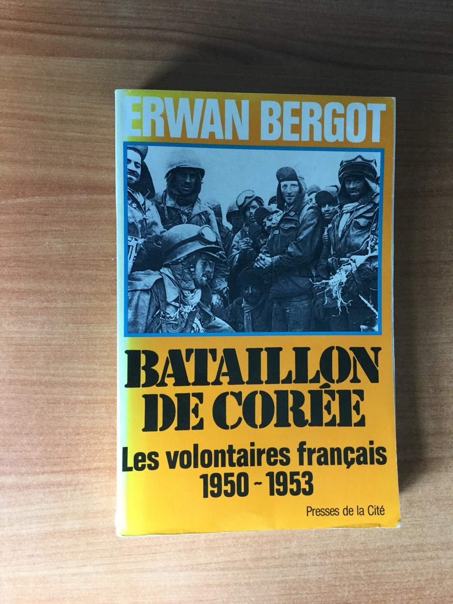 Bataillon de Corée : les volontaires français, 1950-1953 Books