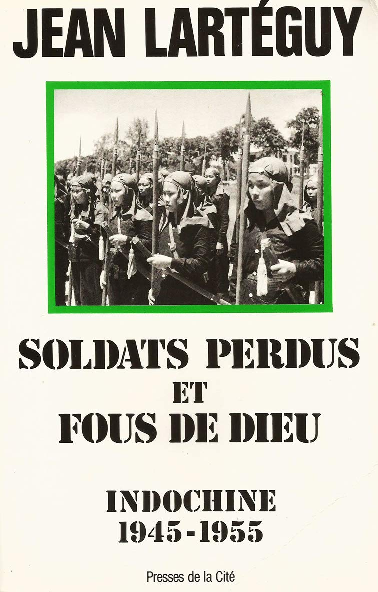 Soldats perdus et fous de Dieu Indochine 1945-1955 Books