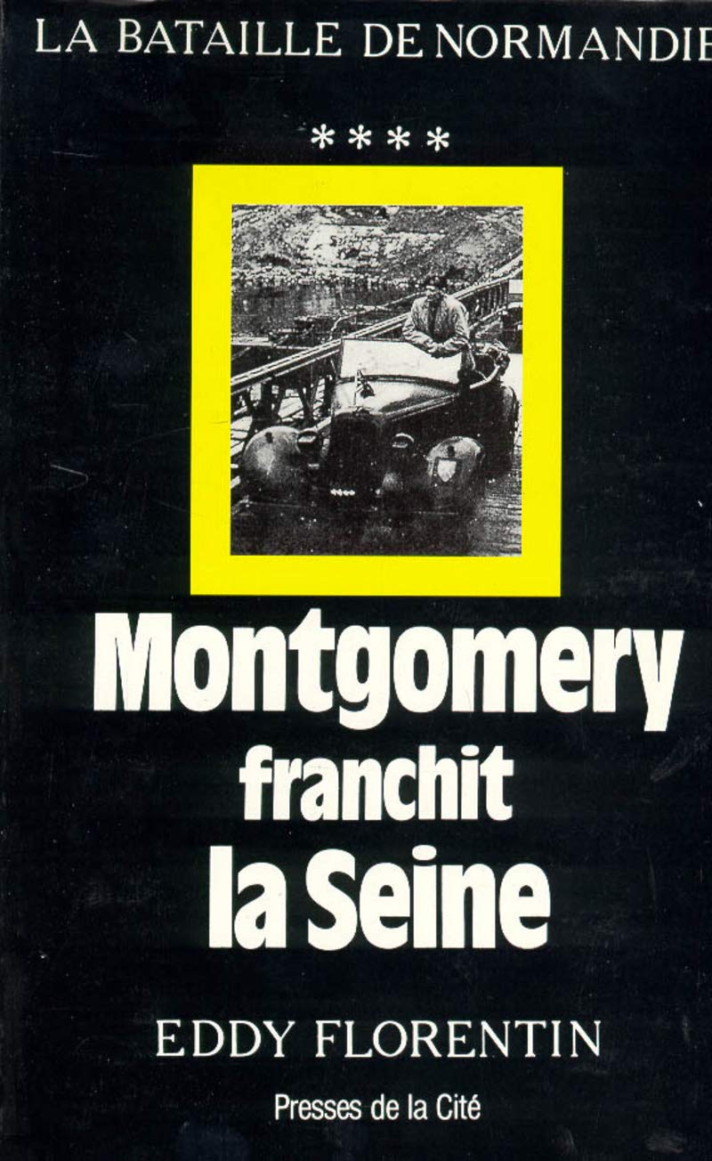 La bataille de Normandie: Volume 4, Montgomery franchit la Seine Books