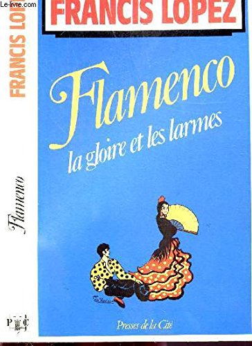 Flamenco: La gloire et les larmes book