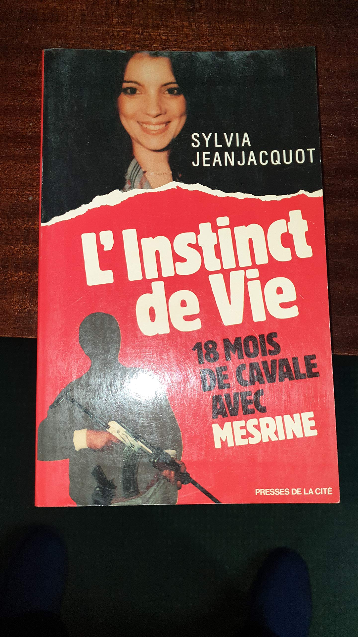 L'Instinct de Vie: Dix-Huit Mois de Cavale Avec Mesrine Memories