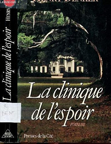 La clinique de l'espoir : roman book
