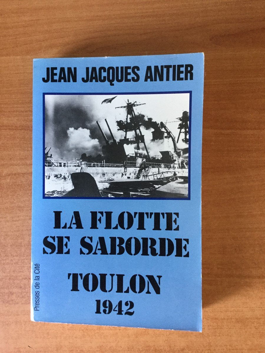 LA FLOTTE SE SABORDE.: Toulon 1942 book