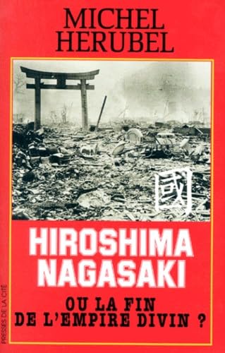 Hiroshima, Nagasaki ou La fin de l'empire divin ?: Document Books