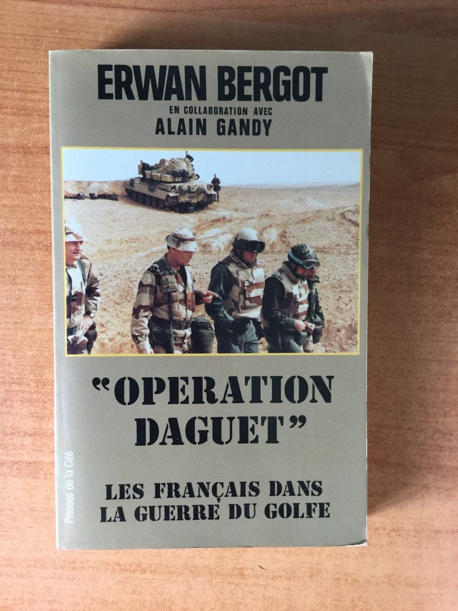 Operation daguet : les français dans la guerre du golfe (PC Troupes de C) Books