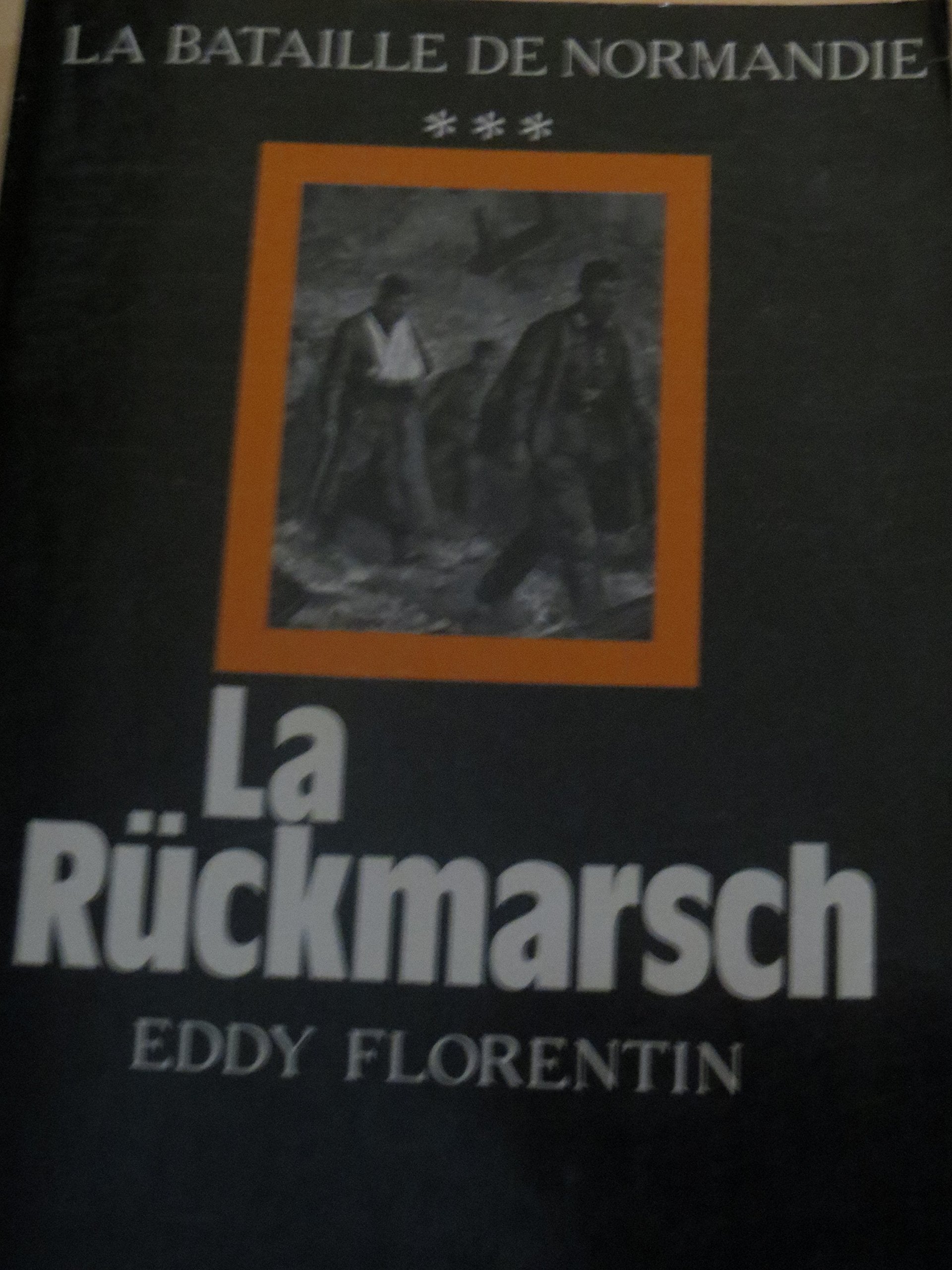 La Ruckmarsch : la bataille de Normandie Books