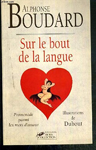 Sur le bout de la langue : lexique du vocabulaire amoureux Books