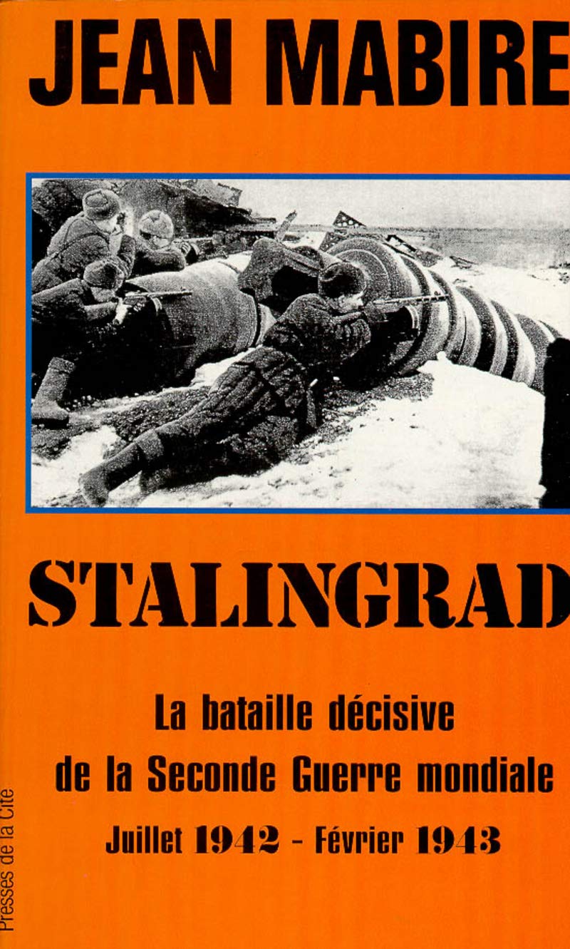 Stalingrad : La bataille décisive de la Seconde guerre mondiale, juillet 1942-février 1943 French history