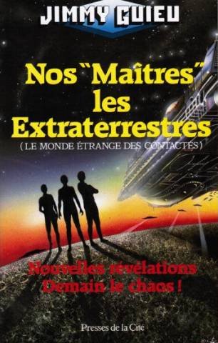 Nos maitres, les extra-terrestres : le monde étrange des contactes book