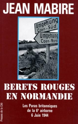 BERETS ROUGES EN NORMANDIE.: Les paras britanniques de la 6ème airborne, 6 juin 1944 Books