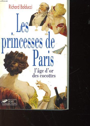 Les princesses de Paris: L'âge d'or des cocottes Books
