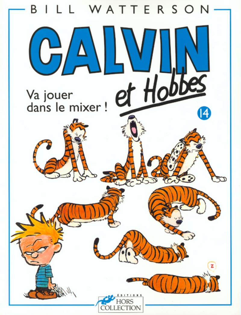 Calvin et hobbes, tome 14 : Va jouer dans le mixer ! book