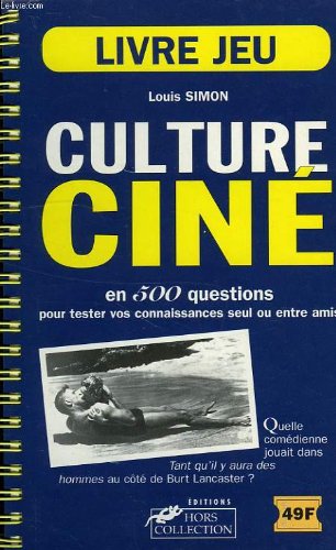 Culture Cine : 500 Questions Pour Tester Vos Connaissances Seul Ou Entre Amis Books