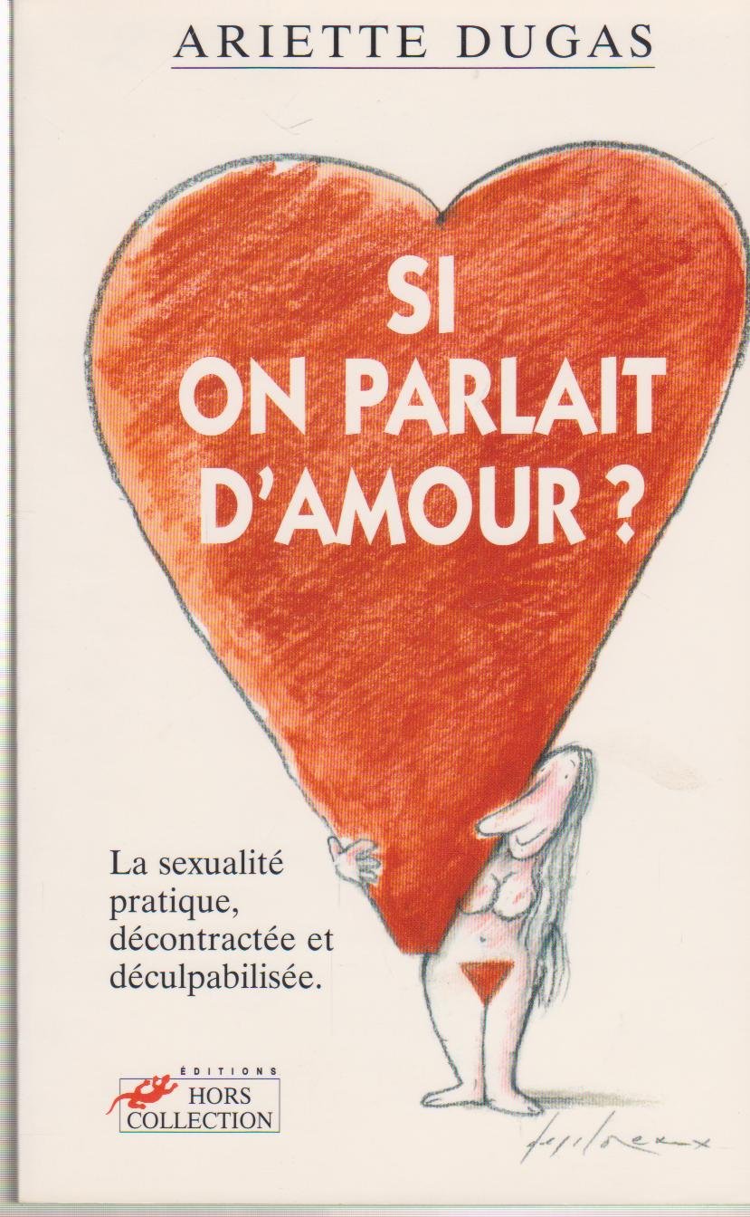 Si on parlait d'amour ? la sexualité pratique décontractée et déculpabilisée book