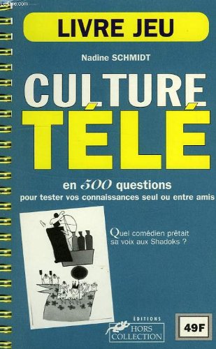 Culture télé: Près de 500 questions pour tester vos connaissances seul ou entre amis book