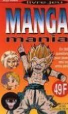 Manga mania: 300 questions pour jouer seul ou entre amis book