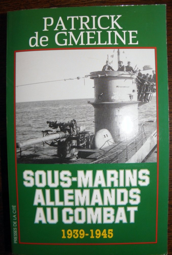 Sous marins allemands au combat 1939-1945 book