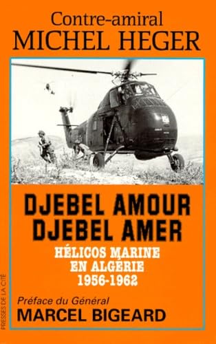 Djebel Amour Djebel Amer. Helicos Marine En Algerie, 1956-1962 book