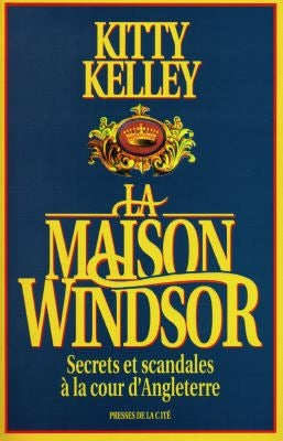 La maison Windsor : secrets et scandales à la cour d'Angleterre Books