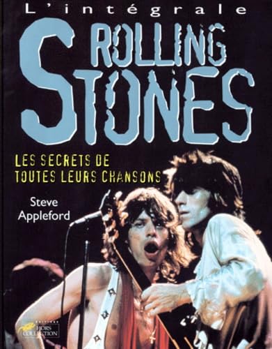 L'intégrale Rolling Stones : les secrets de toutes leurs chansons Books