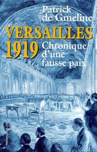 Versailles 1919. Chronique D'Une Fausse Paix Books