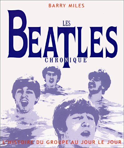 Les Beatles : L'Histoire du groupe au jour le jour book
