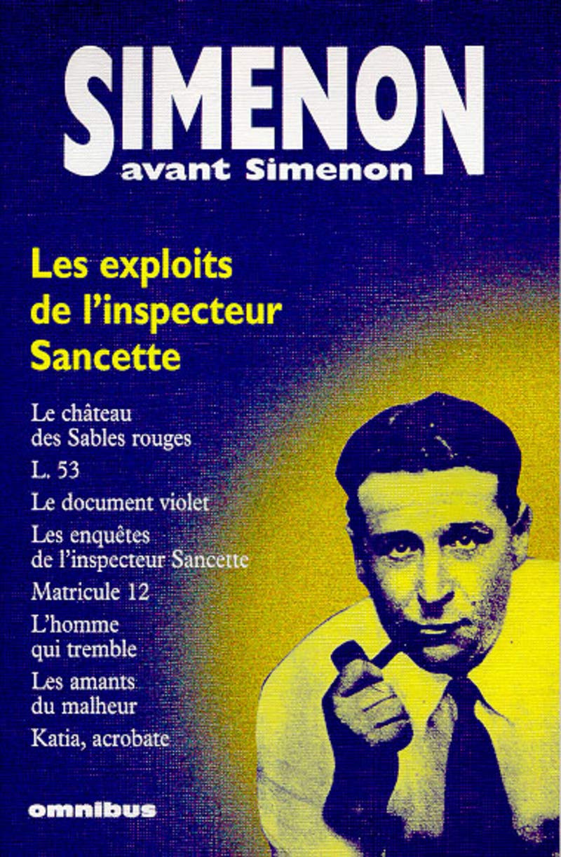 Simenon avant Simenon : Les Exploits de l'inspecteur Sancette book