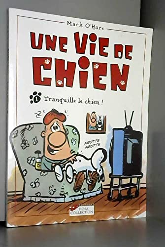 Une vie de chien, tome 1 : Tranquille le chien! book