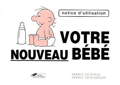 Votre nouveau bébé : mode d'emploi book