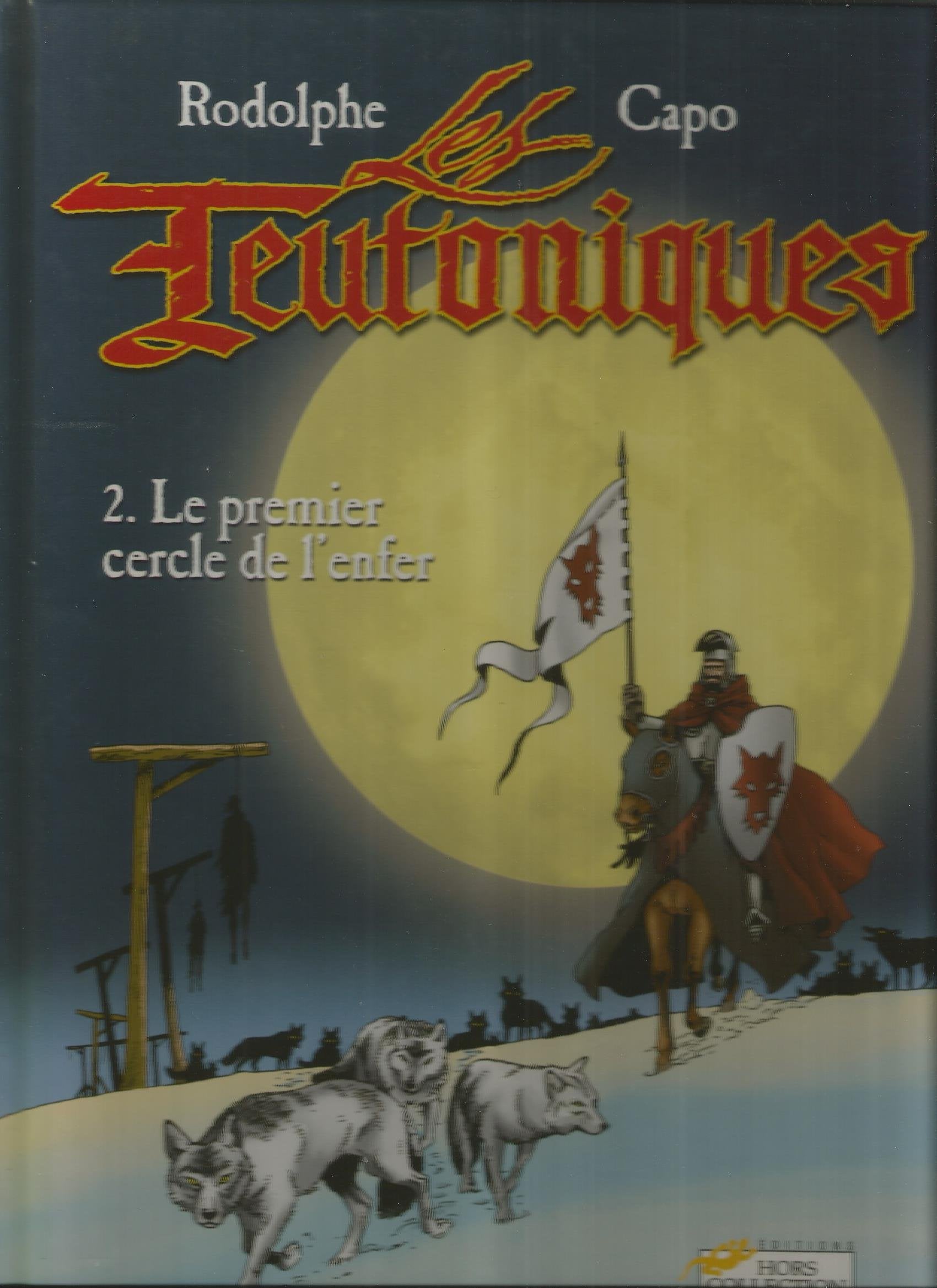 Les Teutoniques Tome 2 : Le Premier Cercle De L'Enfer Books