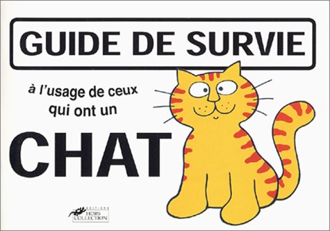 Guide de survie à l'usage de ceux qui ont un chat book