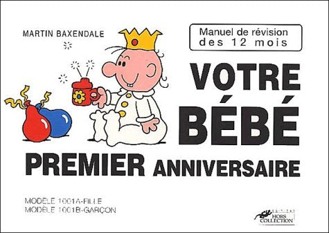 Votre Bebe, Premier Anniversaire. Manuel De Revision Des 12 Mois book