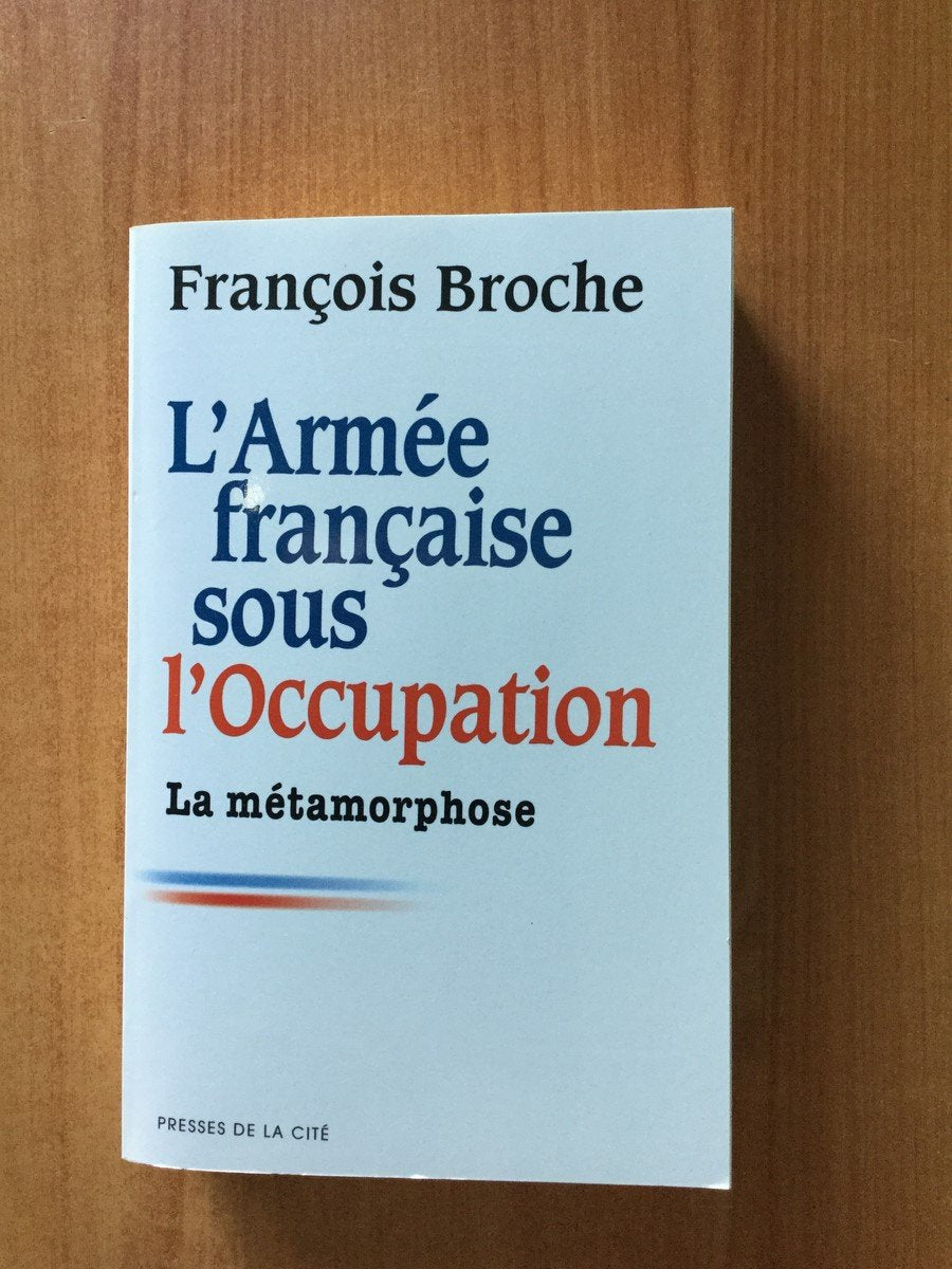 L'Armée française sous l'Occupation.: Tome 2, La métamorphose Books