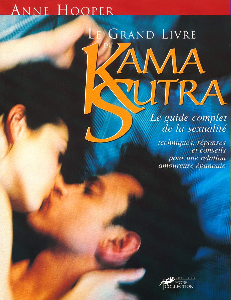 Le Grand livre du Kama Sutra : Le Guide complet de la sexualité book