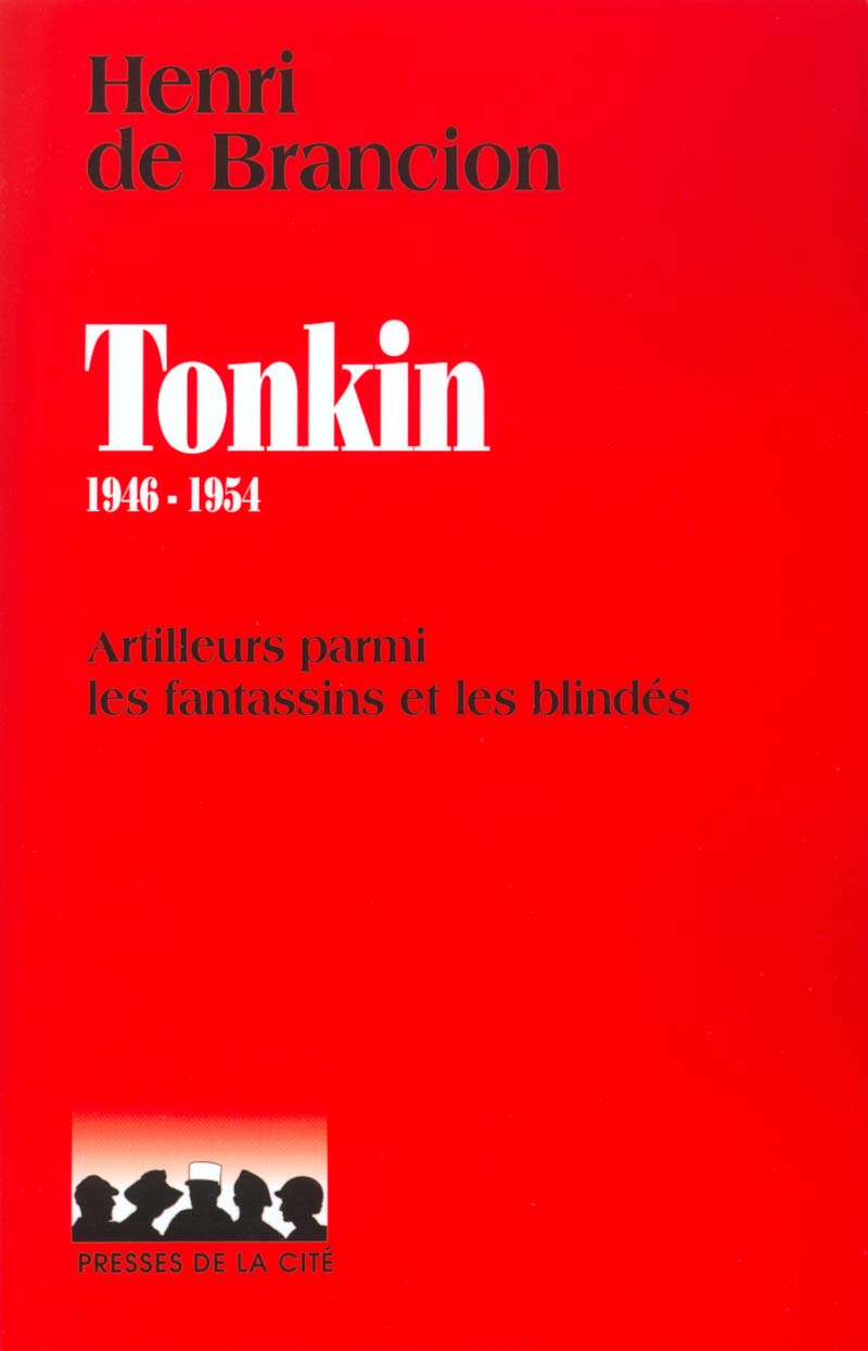 Tonkin 1946-1954. Artilleurs Parmi Les Fantassins Et Les Blindes Books