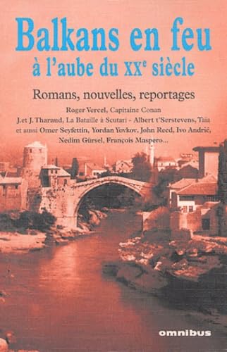 Balkans en feu à l'aube du XXe siècle: Romans, nouvelles, reportages Books